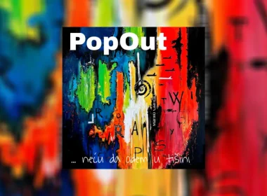 PopOut objavio je album prvenac Neću da odem u tišini 